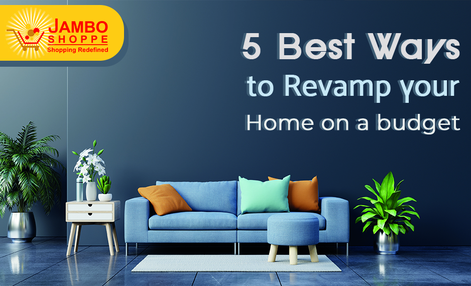 5 Best Ways to Revamp your Home on a budget – Jamboshop