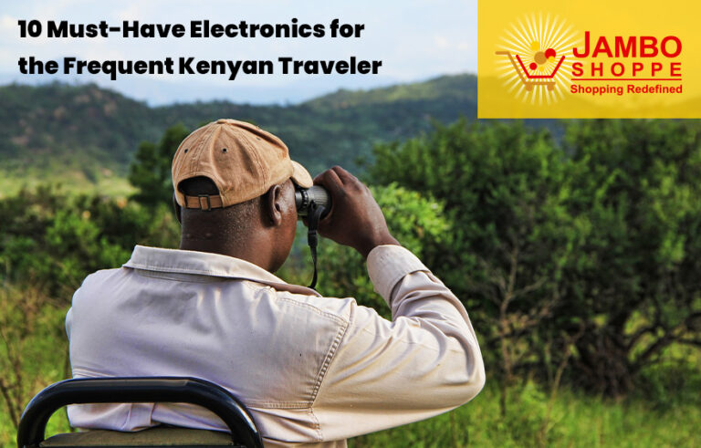 10 Must-Have Electronics for the Frequent Kenyan Traveler