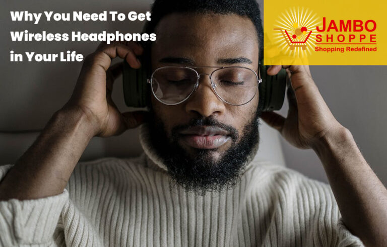 Why You Need To Get Wireless Headphones in Your Life