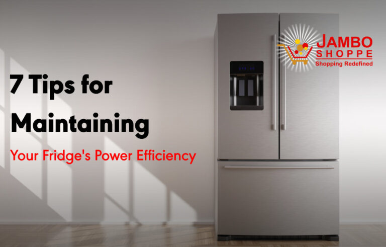 7 Tips for Maintaining Your Fridge’s Power Efficiency