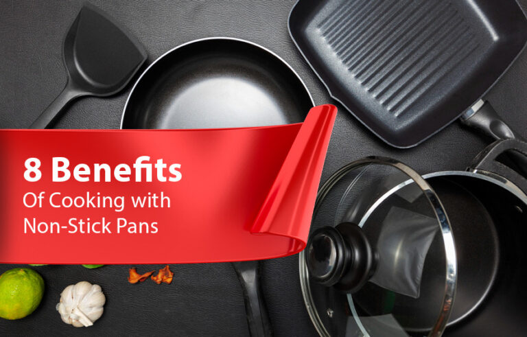 8 Benefits of Cooking with Non-Stick Pans: Enhance Your Culinary Experience