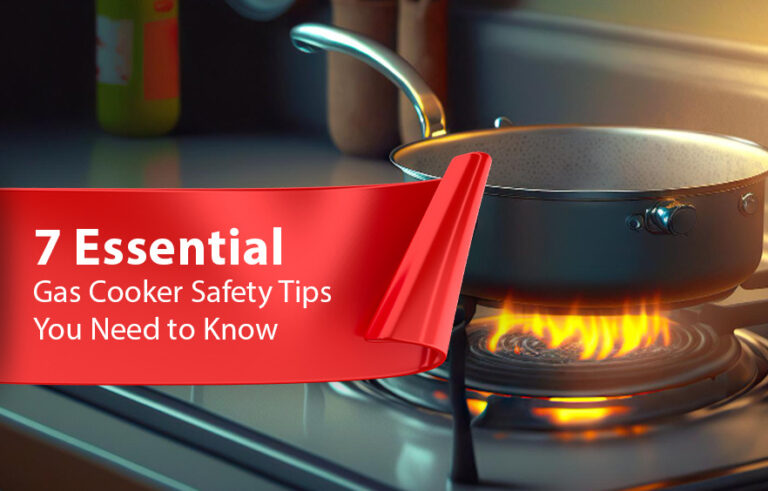 7 Essential Gas Cooker Safety Tips You Need to Know