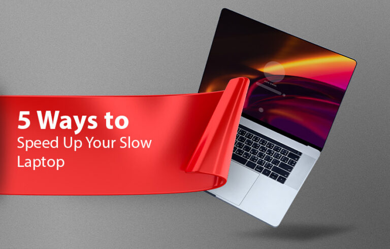 5 Ways to Speed Up Your Slow Laptop