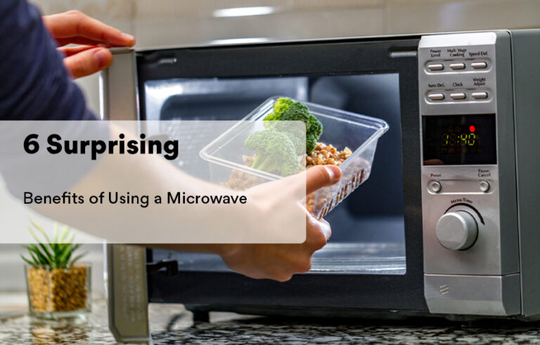 6 Surprising Benefits of Using a Microwave in Your Kitchen